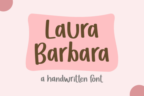Laura Barbara Font for Creative Branding and Marketing