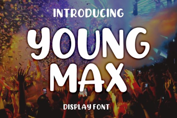 Young Max Font for Campaigns That Capture Hearts